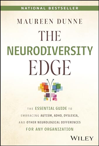 The Neurodiversity Edge: The Essential Guide to Embracing Autism, Adhd, Dyslexia, and Other Neurological Differences for Any Organization - Gebundene Ausgabe