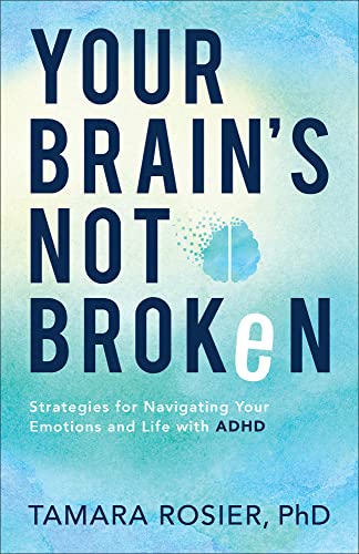 Dein Gehirn ist nicht kaputt: Strategien zur Bewältigung deiner Emotionen und deines Lebens mit ADHS – Taschenbuch