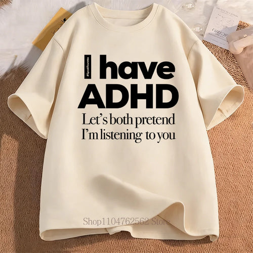 I Have ADHD Print T-shirts Summer Women Men Clothing Casual Fashion