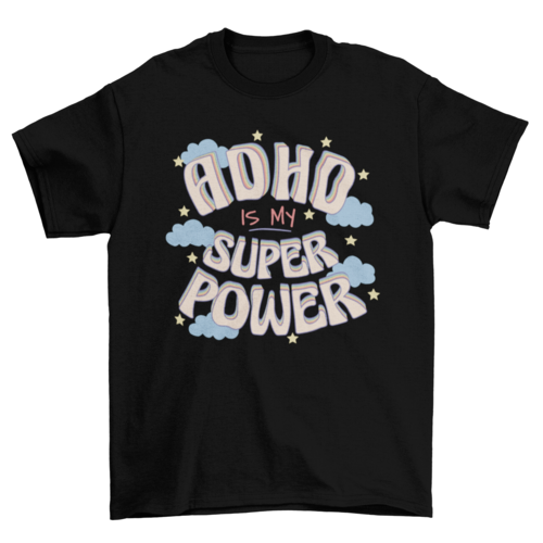 ADHD superpower quote t-shirt